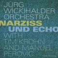 Wickihalder / Perovic / Wickihalder / Krohn - Narziss Und Echo - Music CD