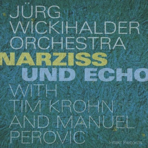 Wickihalder / Perovic / Wickihalder / Krohn - Narziss Und Echo - Music CD