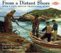 From Distant Shore: Irish & Cape Breton Trad Music - From Distant Shore: Irish & Cape Breton Trad Music - Music CD