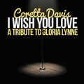 Davis,coretta - I Wish You Love (a Tribute To Gloria Lynne) - Music CD
