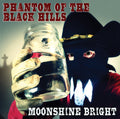 Phantom Of The Black Hills - Moonshine Bright - Music CD