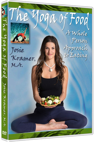 Yoga Of Food: A Whole Person Approach To Eating - Yoga Of Food: A Whole Person Approach To Eating - DVD