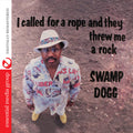 Swamp Dogg - I Called For A Rope & They Threw Me A Rock - Music CD