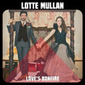Mullan,lotte - Love's Bonfire - Music CD