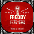 Freddy & Phantoms - Times Of Division - Music CD