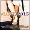 Love 2015 / Various - Love 2015 / Various - Music CD