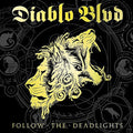 Diablo Blvd - Follow The Deadlights - Vinyl Record