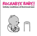 Rockabye Baby! - Lullaby Renditions Of Fleetwood Mac - Music CD