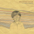 Breakfast In Fur - Flyaway Garden - Music CD
