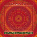Nanda Re - Shaman Earth Dance - Music CD