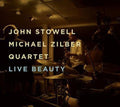 Stowell,john / Michael Zilber Quartet - Live Beauty - Music CD