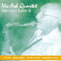 Vic Ash Quartet - Eyes Have It - Music CD