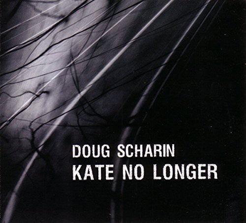Scharin,doug - Kate No Longer - Music CD