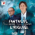 Meyer,paul / Contet,pascal - Fantaisies Lyriques - Music CD