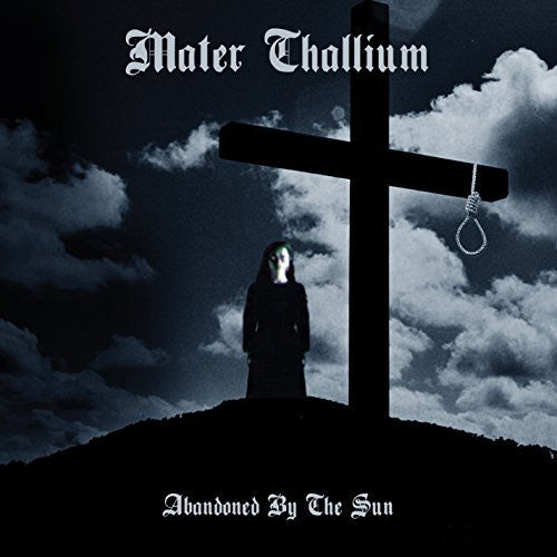 Mater Thallium - Abandoned By The Sun - Music CD