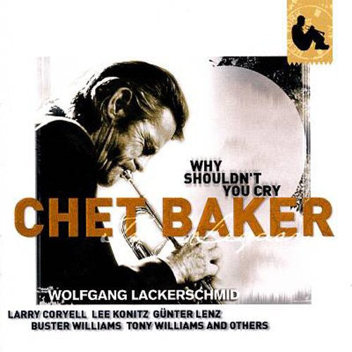 Baker,chet - Why Shouldn't You Cry - Music CD