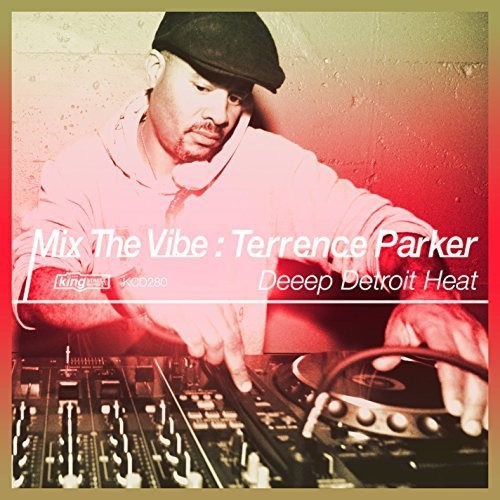 Mix The Vibe: Terrence Parker Deeep Detroit / Var - Mix The Vibe: Terrence Parker Deeep Detroit / Var - Music CD