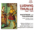 Thuille / Broberg / Schmidt / Klaas - Nachtreise Und Theuerdank - Music CD
