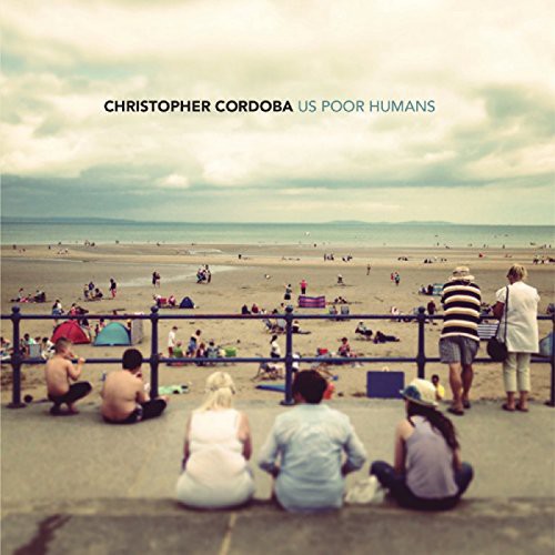 Cordoba,christopher - Us Poor Humans - Music CD