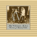 Wakeman,rick - Six Wives Of Henry Viii - Music CD