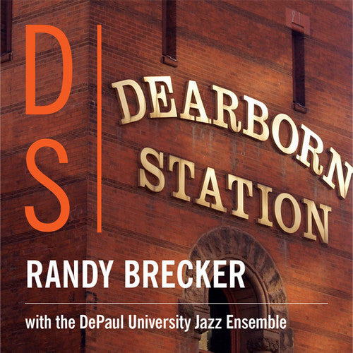 Brecker,randy / Depaul University Jazz Ensemble - Dearborn Station - Music CD