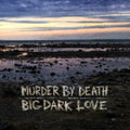 Murder By Death - Big Dark Love - Vinyl Record
