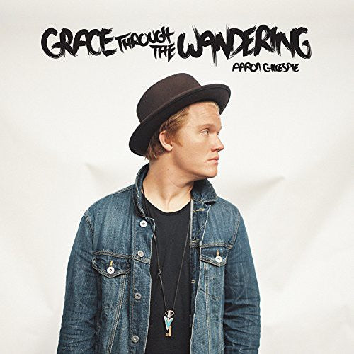 Gillespie,aaron - Grace Through The Wandering - Music CD