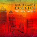 Gentleman's Dub Club - Big Smoke - Vinyl Record