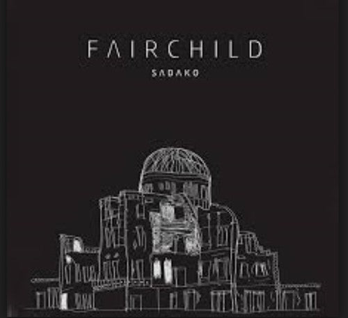 Fairchild - Sadako - Music CD