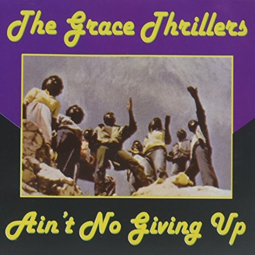 Grace Thrillers - Ain't No Giving Up - Music CD