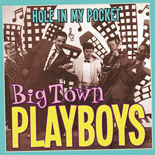 Big Town Playboys - Hole In My Pocket - Music CD