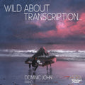 John,dominic - Wild About Transcription - Music CD