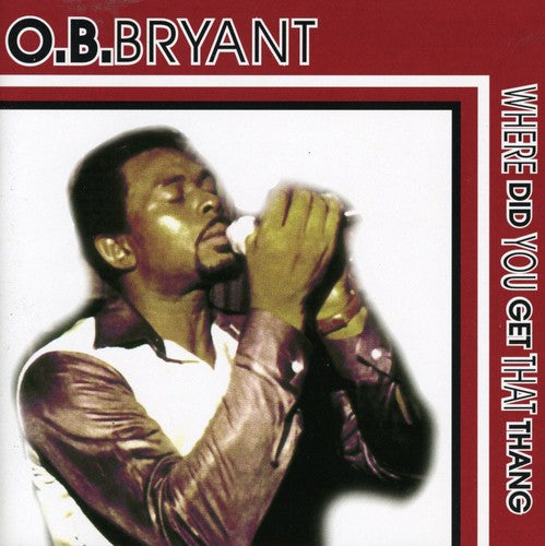Bryant,o.b. - Where Did You Get That Thang - Music CD