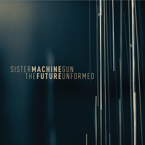 Sister Machine Gun - Future Unformed - Music CD