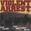 Violent Arrest - Life Inside The Western Bloc - Music CD