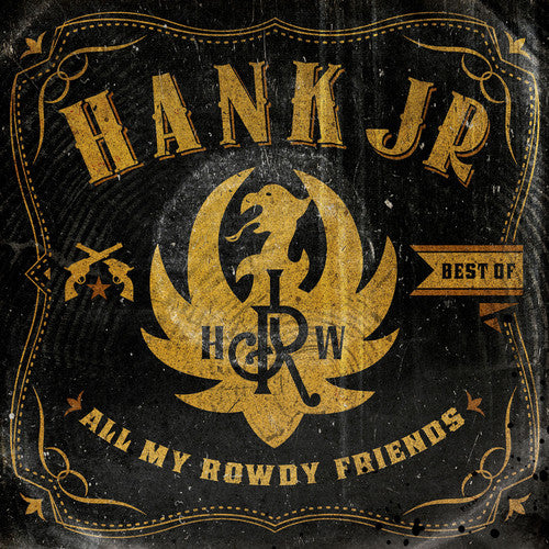 Williams Jr,hank - Best Of-all My Rowdy Friends - Music CD