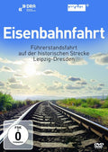 Eisenbahnfahrt - Fuhrerstandsfahrt Leipzig Dresden - Eisenbahnfahrt - Fuhrerstandsfahrt Leipzig Dresden - DVD