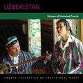Uzbekistan: Echoes Of Vanished Courts / Various - Uzbekistan: Echoes Of Vanished Courts / Various - Music CD