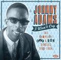 Adams,johnny - I Won't Cry: Complete Ric & Ron Singles 1959-64 - Music CD