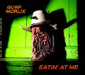 Morlix,gurf - Eatin At Me - Music CD
