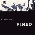 X-legged Sally - Fired Live At Cactus Club - Music CD