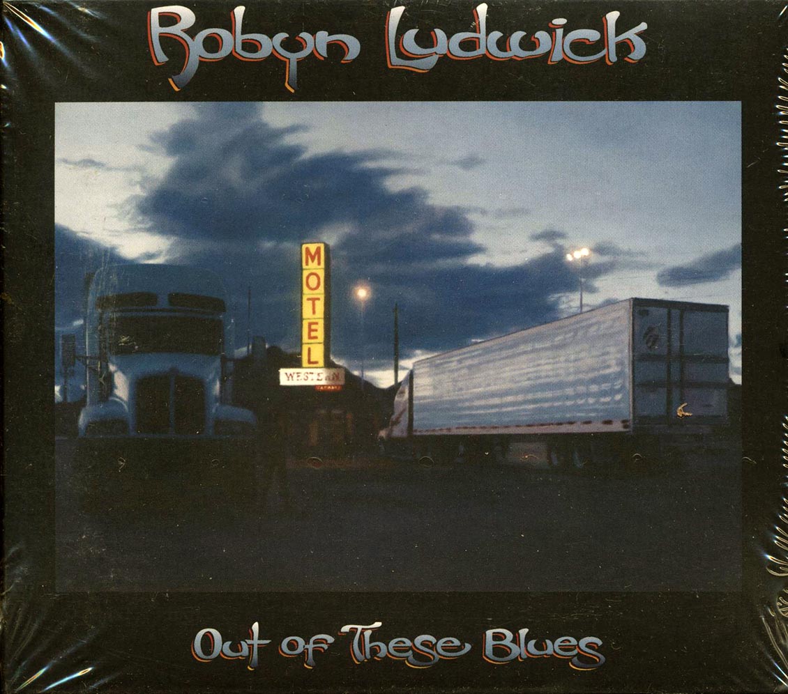 Robyn Ludwick - Out Of These Blues Music CD
