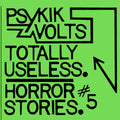 Psykik Volts - Totally Useless / Horror Stories 5 - Vinyl Record