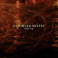 Unhinged Sextet - Clarity - Music CD