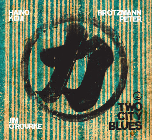 Brotzmann,peter / Haino,keiji / Orourke,jim - Two City Blues 2 - Music CD