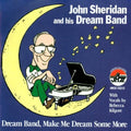 Sheridan,john & His Dream Band - Dream Band Make Me Dream Some More - Music CD