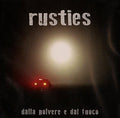 Rusties - Dalla Polvere E Dal Fuoco - Music CD