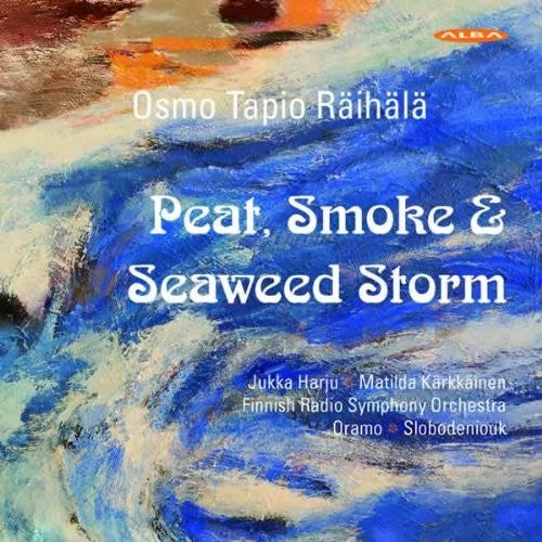 Raihala / Harju,jukka / Karkkainen,matilda - Peat Smoke & Seaweed Storm - Music CD