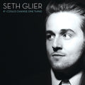 Glier,seth - If I Could Change One Thing - Music CD