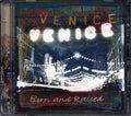 Venice - Born And Raised Music CD
